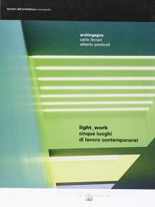 Light-work. Cinque luoghi di lavoro contemporanei. Ediz. italiana e inglese.pdf