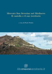 Mercato San Severino nel Medioevo. Il castello e il suo territorio.pdf