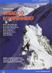 Ghiaccio dAppennino. Salite scelte di goulottes, cascate di ghiaccio, creste nellAppennino centrale.pdf