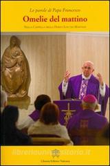 Omelie del mattino. Nella Cappella Domus Sanctae Marthae vol.4.pdf