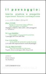 Il paesaggio. Teoria pratica e progetto. Esperienze francesi contemporanee.pdf