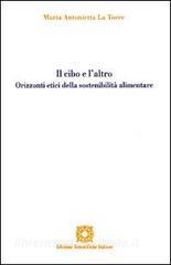 Il cibo e laltro. Orizzonti etici della sostenibilità alimentare.pdf