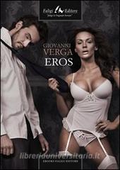 Ebook Eros di Verga Giovanni edito da Faligi Editore
