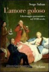 L amore goloso. Libertinaggio gastronomico nel XVIII secolo.pdf