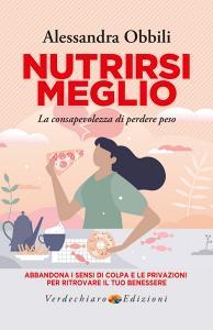 Ebook NutrirsiMeglio di Obbili Alessandra edito da Verdechiaro