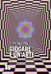 Ebook Giocare è un'arte di C. Thi Nguyen edito da ADD Editore