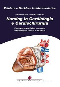 Nursing in cardiologia e cardiochirurgia. Evidenze scientifiche, approccio metodologico clinico e applicato.pdf