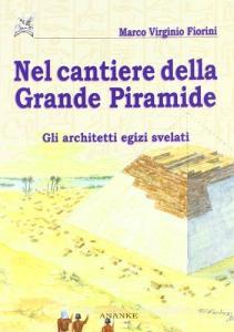 Nel cantiere della grande piramide. Gli architetti egizi svelati.pdf