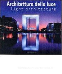 Architettura della luce. Ediz. italiana e inglese.pdf