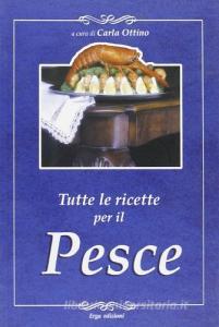Tutte le ricette per il pesce.pdf