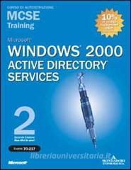 Microsoft Windows 2000 Server Active Directory Services MCSE Training (Esame 70-217). Con 2 CD-ROM.pdf