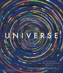 Universe. Exploring the astronomical world. Ediz. a colori.pdf