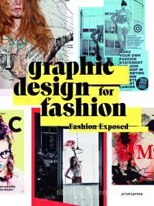 Graphic design for fashion. Fashion exposed. Ediz. multilingue.pdf