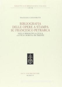 Bibliografia delle opere a stampa su Francesco Petrarca nella Biblioteca civica «Attilio Hortis» di Trieste.pdf