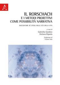 Il Rorschach e i metodi proiettivi come possibilità narrativa. Raccontare sé stessi nelle età della vita.pdf