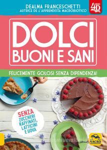 Dolci buoni e sani. Con Contenuto digitale (fornito elettronicamente).pdf