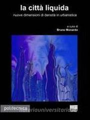La città liquida. Nuove dimensioni di densità urbanistica.pdf