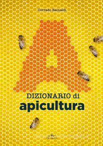 Ebook Dizionario di apicultura di Rainaldi Corrado edito da De Vecchi