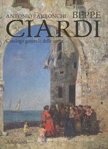 Beppe Ciardi. Catalogo generale delle opere. Ediz. illustrata.pdf