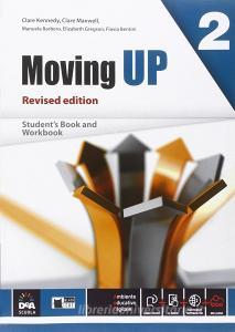 Moving up. Students book-Workbook. Per le Scuole superiori. Con e-book. Con espansione online vol.2.pdf