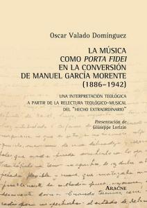 La música como porta fidei en la conversión de Manuel García Morente (1886-1942). Una interpretatción teológica a partir de la relectura teológico-musical....pdf