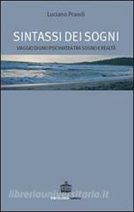 Sintassi dei sogni. Viaggio di uno psichiatra tra sogno e realtà.pdf
