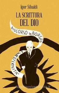 La scrittura del dio. Discorso su Borges e sulleternità.pdf