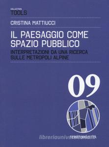 Il paesaggio come spazio pubblico. Interpretazioni da una ricerca sulle metropoli alpine.pdf