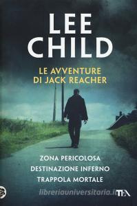 Le avventure di Jack Reacher: Zona pericolosa-Destinazione inferno-Trappola mortale.pdf