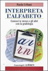 Interpreta lalfabeto. Conosci te stesso e gli altri con la grafologia.pdf