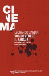Voglio vedere il sangue. La violenza nel cinema contemporaneo.pdf
