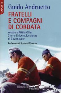 Fratelli e compagni di cordata. Alessio e Attilio Ollier. Storia di due guide alpine di Courmayeur.pdf