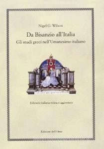 Da Bisanzio allItalia. Gli studi greci nellumanesimo italiano.pdf