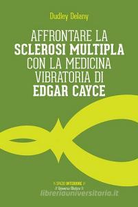 Affrontare la sclerosi multipla con la medicina vibratoria di Edgar Cyace.pdf