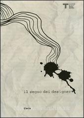 Il segno dei designer. Catalogo della mostra (Milano, 17 dicembre 2009-17 gennaio 2010). Ediz. italiana e inglese.pdf