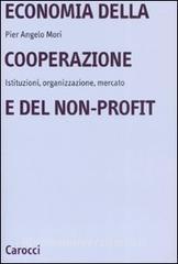 Economia della cooperazione e del non-profit. Istituzioni, organizzazione, mercato.pdf
