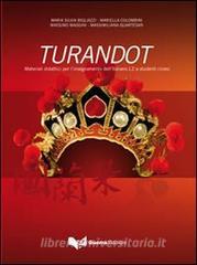 Turandot. Materiali didattici per linsegnamento dellitaliano L2 a studenti cinesi. Con CD Audio.pdf