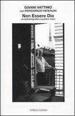 Non essere Dio. Unautobiografia a quattro mani.pdf