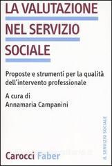La valutazione nel servizio sociale. Proposte e strumenti per la qualità dellintervento professionale.pdf
