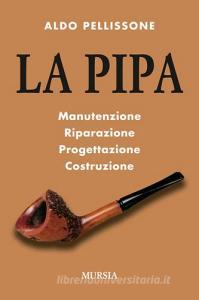 La pipa. Manutenzione, riparazione, progetazione, costruzione.pdf