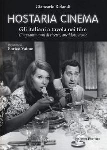 Hostaria cinema. Gli italiani a tavola nei film. Cinquanta anni di ricette, aneddoti, storie.pdf