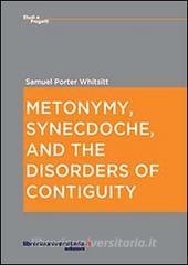 Ebook Metonymy, synecdoche, and the disorders of contiguity di Samuel P. Whitsitt edito da libreriauniversitaria.it