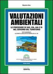 Valutazioni ambientali. Le procedure di VAS, VIA, AIA e VI nel governo del territorio. Con Contenuto digitale per download e accesso on line.pdf