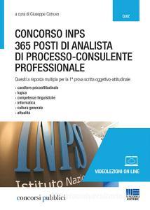 Concorso INPS. 365 posti di analista di processo-consulente professionale. Quesiti a risposta multipla per la 1ª prova scritta oggettivo-attitudinale.pdf
