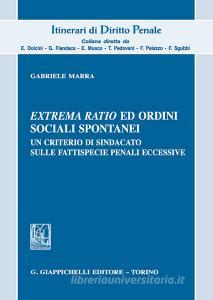 Extrema ratio ed ordini sociali spontanei. Un criterio di sindacato sulle fattispecie penali eccessive.pdf