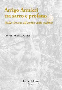 Arrigo Armieri tra sacro e profano. Dalla Certosa allatelier dello scultore.pdf