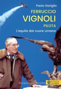 Ferruccio Vignoli pilota. Laquila dal cuore umano.pdf