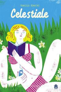 Ebook Celestiale di Francesca Bonafini edito da Sinnos Editrice