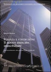 Finanza e costruzioni. Il nuovo mercato immobiliare: dallinvestimento alla gestione della redditività.pdf