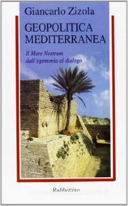 Geopolitica mediterranea. Il Mare Nostrum dallegemonia al dialogo.pdf